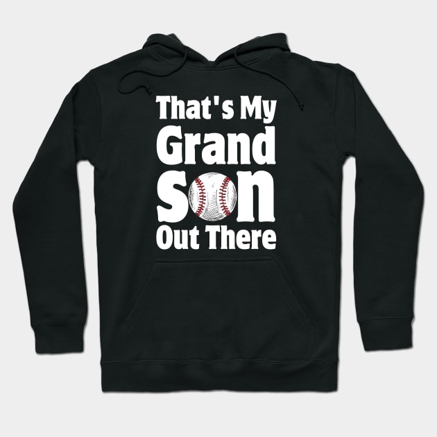 That's My Grandson Out There Hoodie by HobbyAndArt